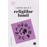 Cartea mica a religiilor (Editura: Niculescu, Autor: Ross Dickinson ISBN 9786063806445)