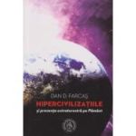 Hipercivilizatiile si prezenta extraterestra pe Pamant (Editura: Scoala Ardeleana ISBN 9786067974928)