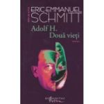 Adolf Hitler Doua vieti (Editura: Humanitas, Autor: Eric Emanuel Schmitt ISBN 9786067792706)