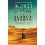 Asteptandu-i pe barbari (Editura: Humanitas, Autor: J. M. Coetzee ISBN 9786067799637)