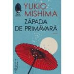 Zapada de primavara (Editura: Humanitas, Autor: Yukio Mishima ISBN 9786067799484)