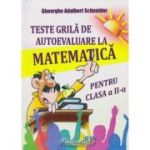 Teste grila de autoevaluare la matematica pentru clasa a 2 a (Editura: Hyperion, Autor: Gheorghe Adalbert Schneider ISBN9786065890961)