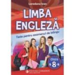 Limba engleza teste pentru examenul de bilingv clasa a 8 a (Editura: Carminis, Autor: Loredana Ivan ISBN 9789731234144)