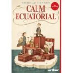 Calm ecuatorial ( Editura: Arthur, Autor: Nicholas Gannon ISBN 9786060865544)