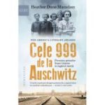 Cele 999 de la Auschwitz (Editura: Humanitas, Autor: Heather Dune Macadam ISBN 9789735075644)