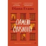 Oameni obisnuiti (Editura: Curtea Veche, Autor: Diana Evans ISBN 9786064411549)