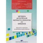 Metodica activitatilor instructiv-educative din gradinita (Editura: Didactica si Pedagogica, Autor(i): Valerica Anghelache, Mihaela Carmen Baroni ISBN 9786063115837)