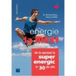 Energie la MAX! De la epuizat la superenergic în 30 de zile (Editura: Niculescu, Autori: Dr. Michael Breus, Stacey Griffith ISBN 9786063807688)