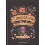 Floriografie Limbajul secret al florilor: Ghid Ilustrat (Editura: Paralela 45, Autor: Jessica Roux ISBN 9789734736232)