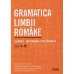 Gramatica Limbii Romane exercitii-antrenament si performanta clasele 5-6 (Editura: Corint, Autori: Adina Dragomirescu, Irina-Roxana Georgescu ISBN 9786060881049)