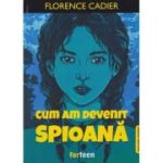 Cum am devenit spioana editie bilingva franceza-romana (Editura: Booklet, Autor: Florence Cadier ISBN 9786069522998)