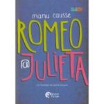 Romeo @Juliet (Editura: Booklet, Autor: Manu Causse ISBN 9786069679340)