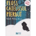 Floss catelusul pierdut editie bilingva engleza-romana (Editura: Booklet, Autor: Arabella McIntyre-Brown ISBN 9786065905481)