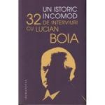 Un Istoric incomod 32 de interviuri cu Lucian Boia(Editura: Humanitas, ISBN 9789735078089)