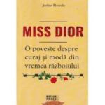 Miss Dior / O poveste despre curaj si moda din vremea razboiului (Editura: Mix, Autor: Justine Picardine ISBN 9789737288660)
