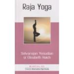 Raja Yoga(Editura: Mix, Autori: Selvarajan Yesudian, Elisabeth Haich ISBN9786068460888)