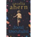 Jocul trecutului(Editura: All, Autor: Cecelia Ahern ISBN 978-606-783-097-2)