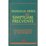 Manualul Merck 88 de simptome frecvente - diagnostic si tratament ( editura: All, autor: Robert S. Porter ISBN 9786065870147 )