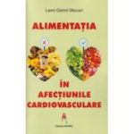 Alimentatia in afectiunile cardiovasculare(Editura: Astro, Autor: Lemi Gemil Mecari ISBN 978-606-8660-43-1)