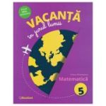 Vacanta in jurul lumii Matematica pentru clasa a 5 a (Editura: Booklet, Autor: Felicia Sandulescu ISBN 978-606-590-843-7)