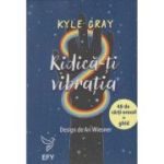 Ridica-ti vibratia 48 de carti oracol+ghid (Editura: For You, Autor: Kyle Gray ISBN 9786066395151)