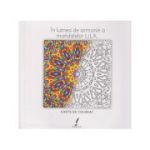 In lumea de armonie a mandalelor LILA Carte de colorat pentru adulti (Editura: Lila, ISBN 978-606-9429761)
