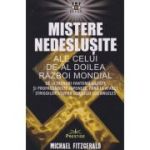 Mistere nedeslusite ale celui de-al doilea razboi mondial (Editura: Prestige, Autor: Michael Fitzgerald ISBN 978-630-6506-51-4)