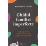 Ghidul familiei imperfecte(Editura: Bookzone, Autor: Nedra Glover Tawwab ISBN 978-630-305-132-1)