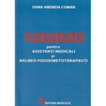 Farmacologie pentru asistenti medicali si balneo-fiziokinetoterapeuti (Editura: Medicala, Autor: Oana Andreia Coman ISBN 978-973-39-0946-0)