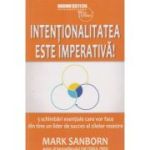 Intenationalitatea este imperativa!(Editura: BusinessTech International, Autor: Mark Sanborn ISBN 978-606-8709-22-2)