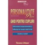 Personalitate plus ghid pentru cupluri (Editura: BusinessTech International, Autor: Florence Littauer ISBN 978-606-8709-07-9)