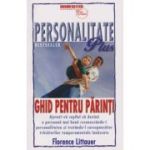 Personalitate Plus Ghid pentru parinti (Editura: BusinessTech International, Autor: Florence Littauer ISBN978-973-8495-98-2)