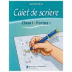 Caiet de scriere Clasa 1 Partea 1 CSAK1 (Editura: Carminis, Autor: Luminita Minca ISBN 978-973-123-468-7)