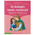 Sa Dezlegam tainele comunicarii clasa a 2 a Partea a 2 a L2AL2 (Editura: Carminis, Autori: Carmen Iordachescu, Rodica Dinescu ISBN 978-973-123-463-2)