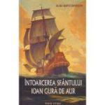 Intoarcerea Sfantului Ioan Gura de Aur (Editura: Ileana, Autor: Aliki Kafetzopulou ISBN 978-606-8644-13-4)