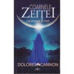 Coarnele Zeitei Calatorie in timp (Editura: Prestige, Autor: Dolores Cannon ISBN 978-630-332-025-0)