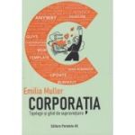 Corporatia Tipologii si ghid de supravietuire (Editura: Paralela 45, Autor: Emilia Muller ISBN 978-973-47-4028-4)