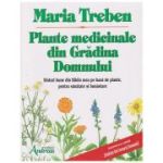 Plante medicinale din Gradina Domnului (Editura: Andreas, Autor: Maria Treben ISBN 978-606-765-166-9)