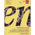 Teste pentru succes Limba si literatura romana Evaluarea nationala 2025 clasa a 8 a (Editura: Art Klett, Autori: Florentina Samihaian, Sofia Dobra ISBN 978-606-076-850-0)