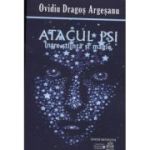 Atacul PSI intre stiinta si magie editie revizuita (Editura: ProDao, Autor: Ovidiu Dragos Argesanu ISBN 978-606-9721-04-9)