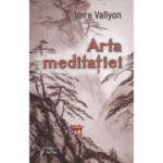 Arta meditatiei(Editura: For You, Autor: Imre Vallyon ISBN 978-606-639-696-7)