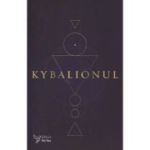 Kybalionul (Editura: For You ISBN 978-606-639-616-5)