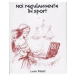 Noi regulamente in sport (Editura: Karina, Autor: Lvan Mold ISBN 978-606-079-165-2)