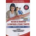 Notiuni de gramatica si compuneri literare tematice pentru clasele V-VIII. Teorie. Exercitii aplicative. Grile comentate conform Doom 3 Editia a 3 a ( Editura: ****, Autor: Alexandru Petricica, Amelia Petricica ISBN 978-973-0-37839-9 )