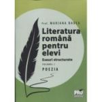 Literatura romana pentru elevi Eseuri Structurare volumul 1, Poezia (Editura: Universul Juridic, Autori: Prof. Mariana Badea ISBN 978-606-26-1765-3)