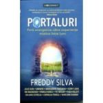 Portaluri Porti energetice catre experiente mistice intre lumi(Editura: Prestige, Autor: Freddy Silva ISBN 978-630-332-162-2)