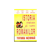 Istoria Romanilor - Sinteze si teste - Testare Nationala