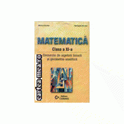 Matematica - XI - Elmente de algebra liniara si geometrie analitica