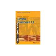 Limba franceza L2. Manual pentru cl a I X-a