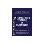 INTERPRETAREA TESTELOR DE DIAGNOSTIC